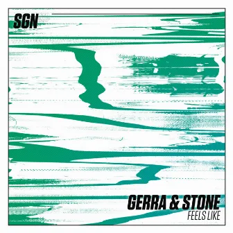 Feels Like by Gerra & Stone