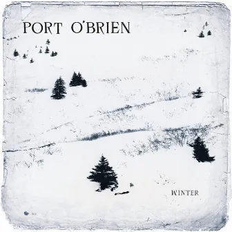 Winter by Port O'Brien