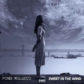 SWEET IN THE WIND by Pino Milucci