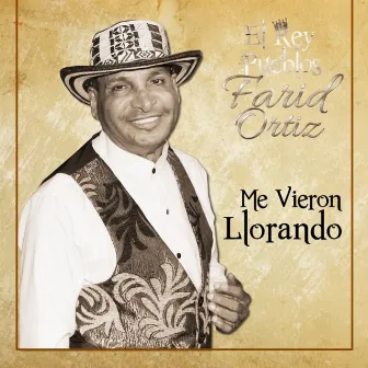 Me Vieron Llorar by Farid Ortiz