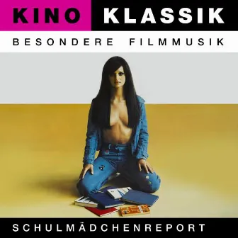 Kino Klassik - Besondere Filmmusik: Schulmädchenreport by Gert Wilden