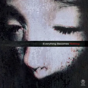 Everything Becomes Nothing by Crying Vessel