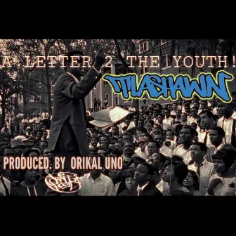 A Letter 2 the Youth by T-LaShawn