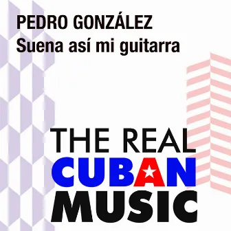 Suena así mi guitarra (Remasterizado) by Pedro González