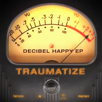 Decibel Happy EP by Traumatize