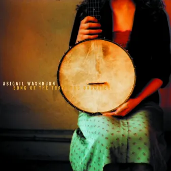 Song of the Traveling Daughter (Bonus Track Version) by Abigail Washburn