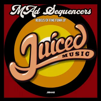 Rebels Of Fine Funk EP by MAd Sequencers