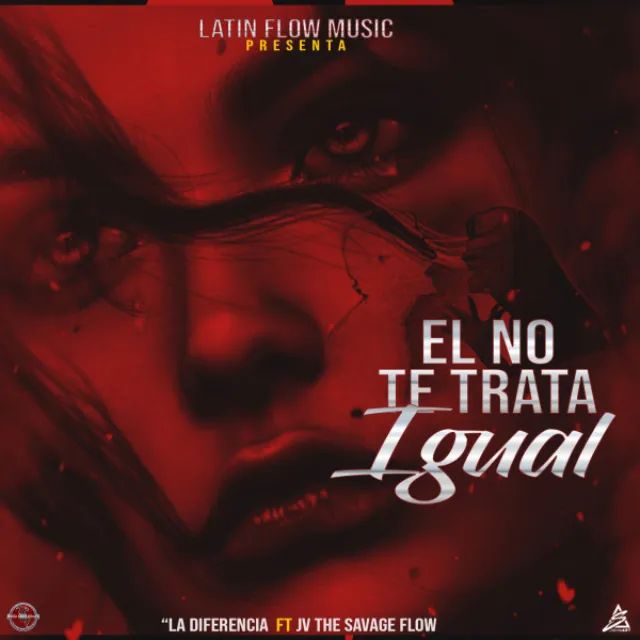 EL NO TE TRATA IGUAL (feat. JV The Savage Flow)