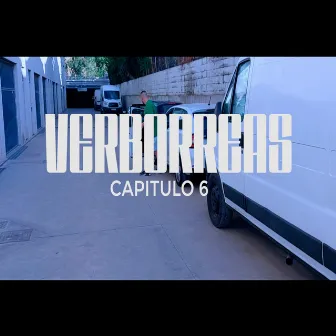 Verborreas - Capitulo 06 by Poet Rsd