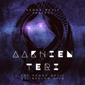 Aakhien Teri by The Demon Music