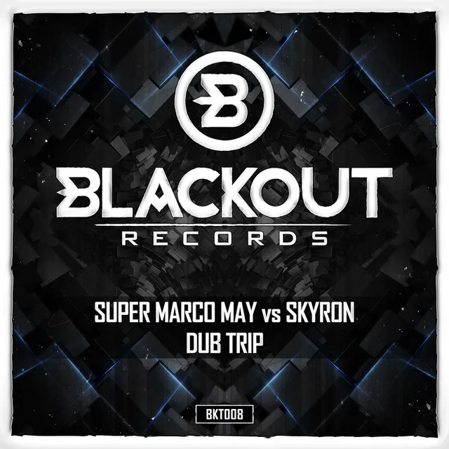 Dub Trip (Super Marco May vs. Skyron) - Radio Edit