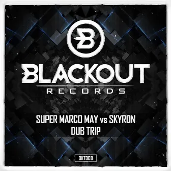 Dub Trip (Super Marco May vs. Skyron) by Super Marco May