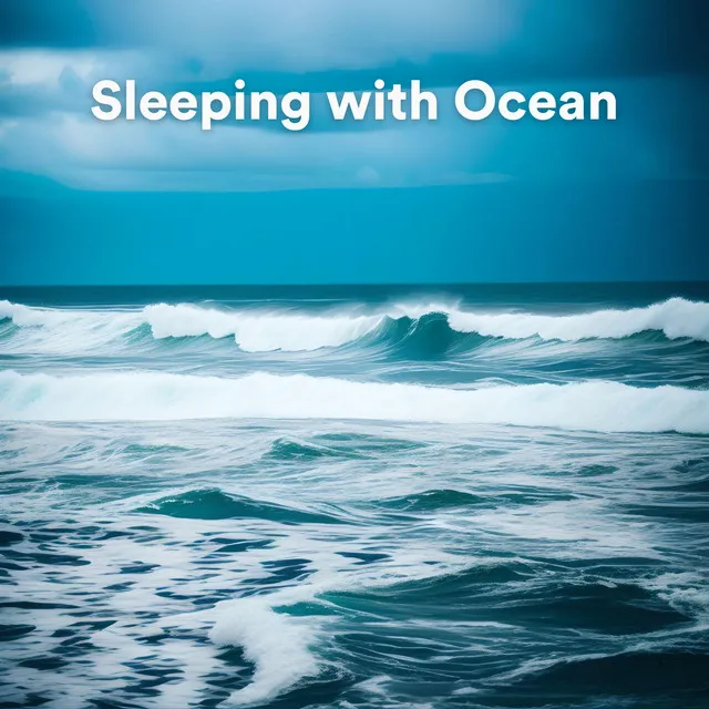 Sleeping with Ocean