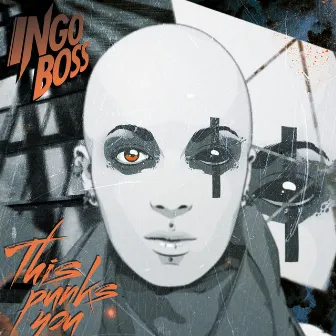 This Punks You EP by Ingo Boss