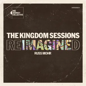 The Kingdom Sessions: Reimagined by Russ Mohr