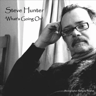 What's Going On by Steve Hunter