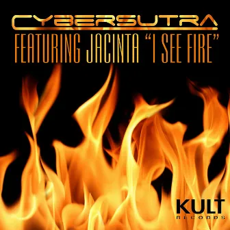 Kult Records Presents: I See Fire (Part 2) by CyberSutra