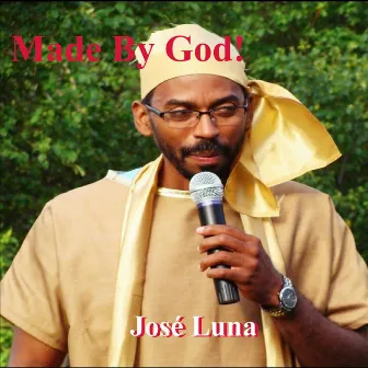 Made By God by Jose Luna