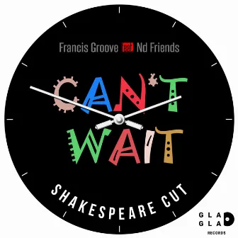 Can't Wait (Shakespeare Cut Remix) by Shakespeare Cut