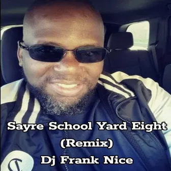 Sayre School Yard Eight (Remix) by DJ Frank Nice