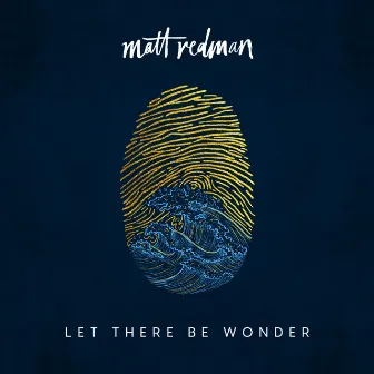 Let There Be Wonder (Live) by Matt Redman