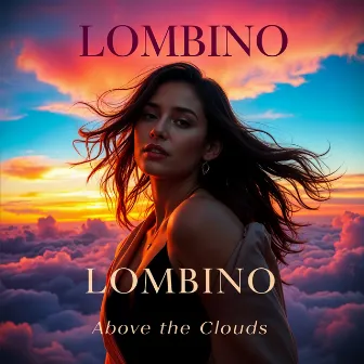 Above the Clouds (Dancemix) by Lombino