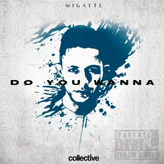 Do You Wanna by Migatte