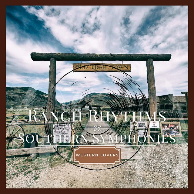 Ranch Rhythms & Southern Symphonies