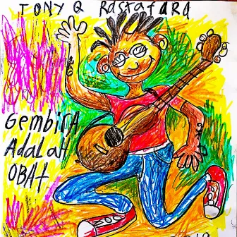 Gembira Adalah Obat by Tony Q Rastafara