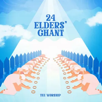 24 Elders' chant by Tee Worship