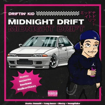 MIDNIGHT DRIFT Pt. 1 by Driftin' Kid