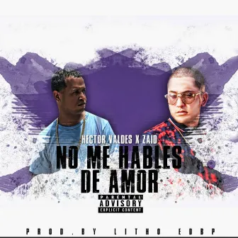 No Me Hables De Amor by Hector Valdes