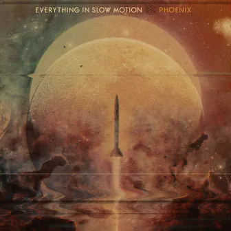 Phoenix by Everything In Slow Motion