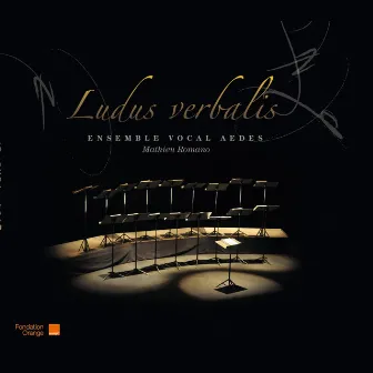 Ludus Verbalis, Vol. 1 by Ensemble vocal Aedes