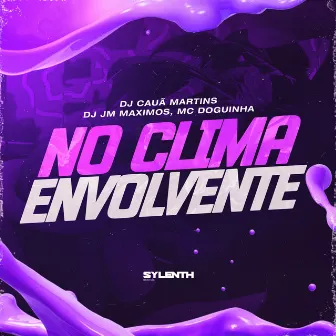 No Clima Envolvente by Mc Doguinha