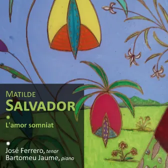 Matilde Salvador: L'Amor Somniat by Bartomeu Jaume