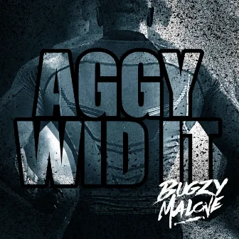 Aggy Wid It by Bugzy Malone