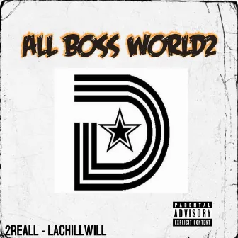 ALL BOSS WORLD 2 by 2REALL