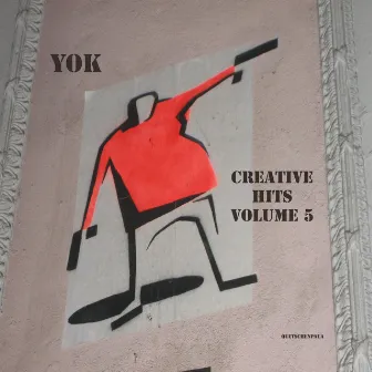 CREATIVE HITS, VOL. 5 by Yok Quetschenpaua