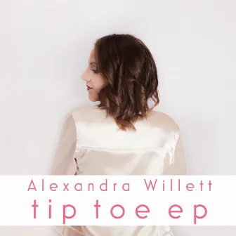 Tip Toe by Alexandra Willett