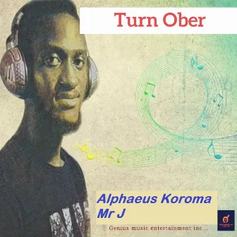 Turn Ober by Alphaeus Koroma Mr J