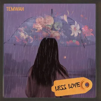 Less Love by Temwah