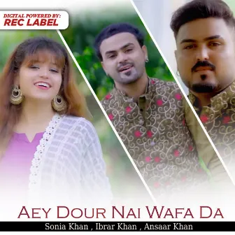 Aey Dour Nai Wafa Da by Ibrar Khan