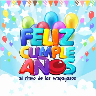 Feliz Cumpleaños by Wapayasos y Horripicosos