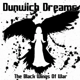 The Black Wings Of War by Dunwich Dreams