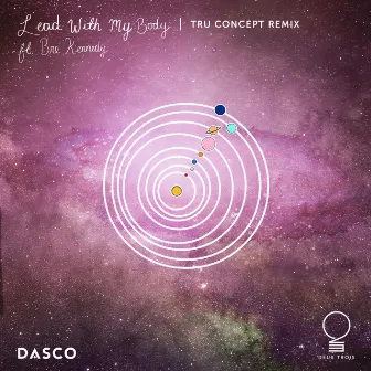 Lead with My Body (TRU Concept Remix) by Dasco