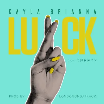 Luck by Kayla Brianna