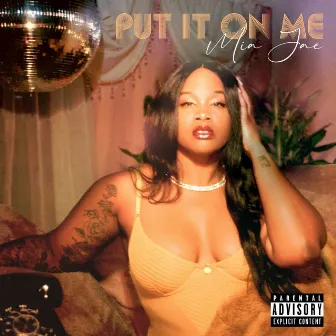 Put It on Me by Mia Jae