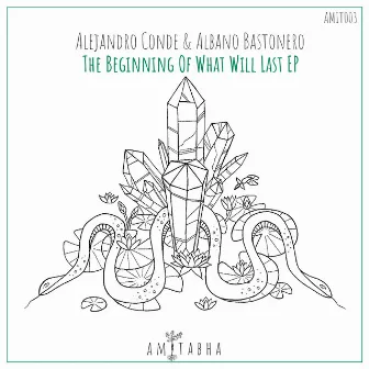 The Beginning of What Will Last by Alejandro Conde