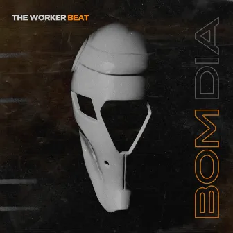 Bom Dia by The Worker Beat